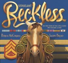 Sergeant Reckless: The True Story of the Little Horse Who Became a Hero picture