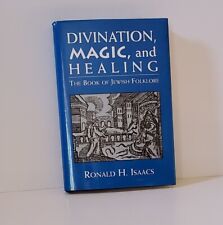 Divination, Magic, and Healing: The Book Of Jewish Folklore Ronald H. Isaacs HC picture