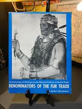 The Denominators of the Fur Trade 1979 Woodward Indians Anthropology HCDJ picture