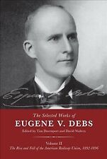 Selected Works of Eugene V. Debs : The Rise and Fall of the American Railway ... picture