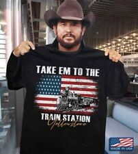 Yellowstone Take Em To The Train Station Shirt PC1367 picture