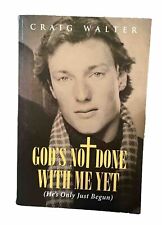 God's Not Done with Me Yet : (he's Only Just Begun) by Craig Walter (2018, Trade picture