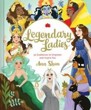 Legendary Ladies: 50 Goddesses to Empower and Inspire You [Ann Shen Legendary La picture
