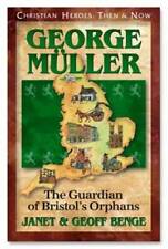 George Muller: The Guardian of Bristol's Orphans (Christian Heroes: Then - GOOD picture