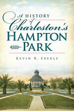 A History of Charleston's Hampton Park, South Carolina, Paperback picture