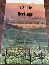 A Noble Heritage: The Wines vineyards of Dry Creek Valley CA 1993 Jack Florence picture