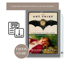 The Art Thief: A True Story of Love, Crime, and a Dangerous Michael Finkel picture