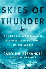 Skies of Thunder: The Deadly World War II Mission Over the Roof of the World (Ha picture