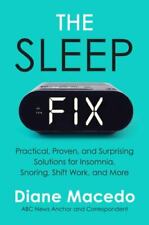 The Sleep Fix: Practical, Proven, and Surprising Solutions for Insomnia, Snoring picture