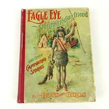 Antique 1901 Eagle Eye Our Little Indian Friend For Boys And Girls Hard Cover picture