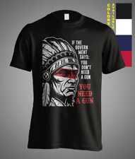 If The Government Says You don't need a gun Native American Sarcasm T-Shirt picture