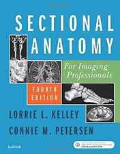 Sectional Anatomy for Imaging - Paperback, by Kelley MS RT(R) - Good picture