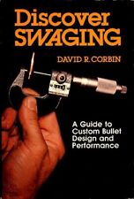 DISCOVER SWAGING: A GUIDE TO CUSTOM BULLET DESIGN AND By David R Corbin *VG+* picture