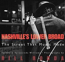 NASHVILLE'S LOWER BROAD: THE STREET THAT MUSIC MADE By Bill Rouda - Hardcover picture