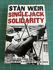 Critical American Studies: Singlejack Solidarity by Stan Weir (2004, Trade... picture