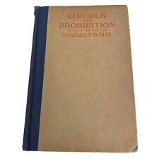 RARE Antique 1921 Lincoln and Prohibition By Charles T White 1st Edition EX Cond picture