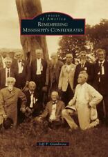 Remembering Mississippi's Confederates, Mississippi, Images of America, Paperbac picture