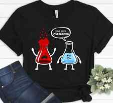I Think You're Overreacting Funny Nerd Chemistry Science T-shirt picture