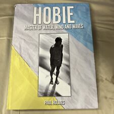 HOBIE Master Of Wind And Waves By Paul Holmes Surfing - Read Description picture