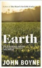 Earth: from the author of The Heart’s Invisible Furies by Boyne, John Hardback picture