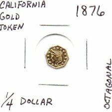 California Gold Token Octagonal 1/4 Dollar 1876 as pictured picture