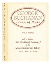 FORD, PHILIP J George Buchanan : prince of poets / Philip J. Ford ; with an edit picture