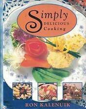 Simply Delicious Cooking 2 - Hardcover By Kalenuik, Ron - GOOD picture
