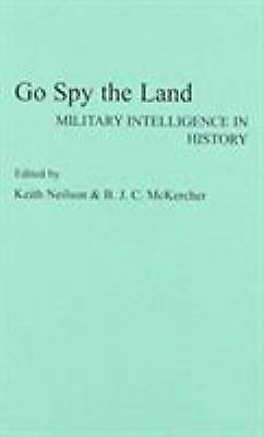 Go Spy the Land: Military Intelligence in History Go Spy the Land: Military Intelligence in History