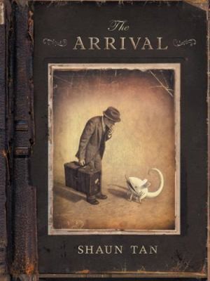 The Arrival by Tan, Shaun The Arrival by Tan, Shaun
