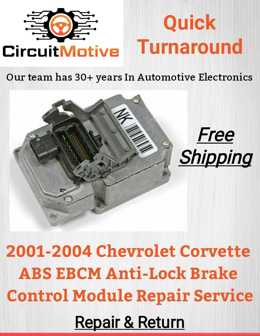 2001 - 2004 CHEVROLET Corvette C5 Cadillac Buick EBCM ABS Module *Repair Service 2001 - 2004 CHEVROLET Corvette C5 Cadillac Buick EBCM ABS Module *Repair Service