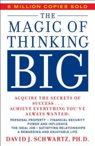 The Magic of Thinking Big - Paperback By David J. Schwartz - GOOD The Magic of Thinking Big - Paperback By David J. Schwartz - GOOD
