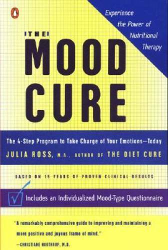 The Mood Cure: The 4-Step Program to Take Charge of Your Emo - VERY GOOD The Mood Cure: The 4-Step Program to Take Charge of Your Emo - VERY GOOD