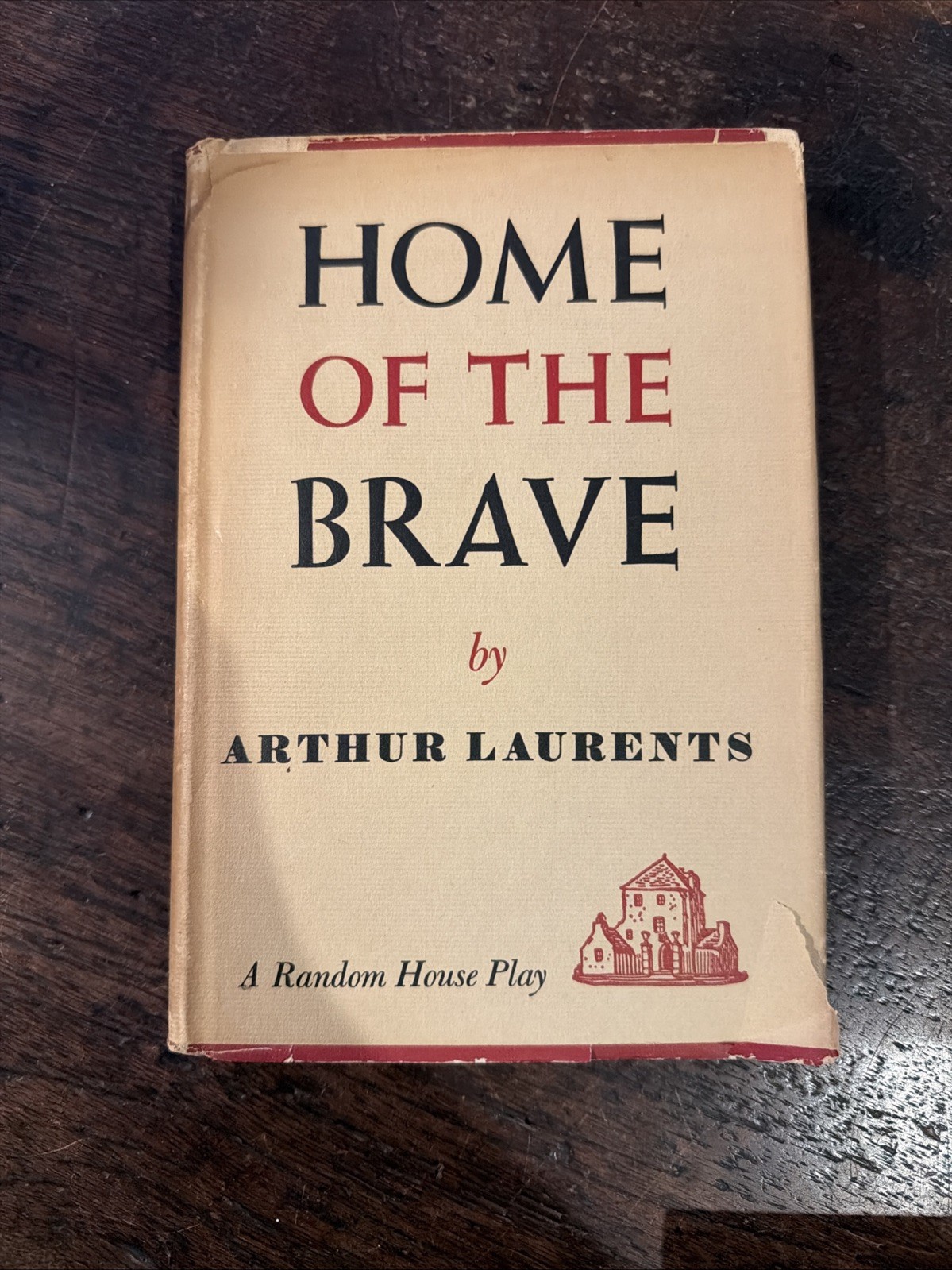 Arthur Laurents~HOME OF THE BRAVE 1946 First Edition FINE in FINE DJ Arthur Laurents~HOME OF THE BRAVE 1946 First Edition FINE in FINE DJ
