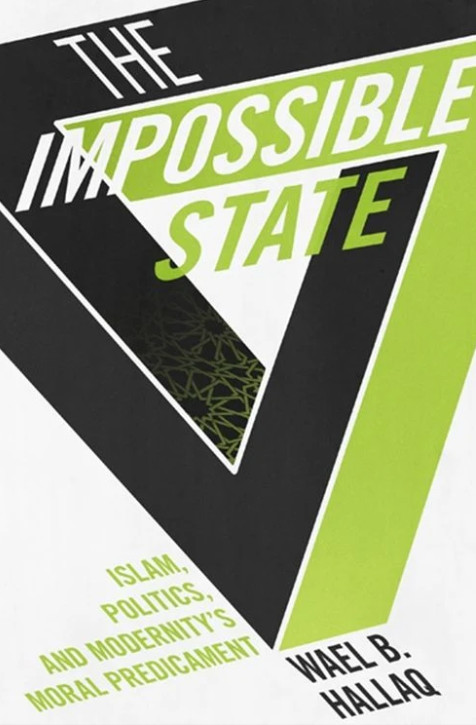 The Impossible State by Wael Hallaq - 9780231162579