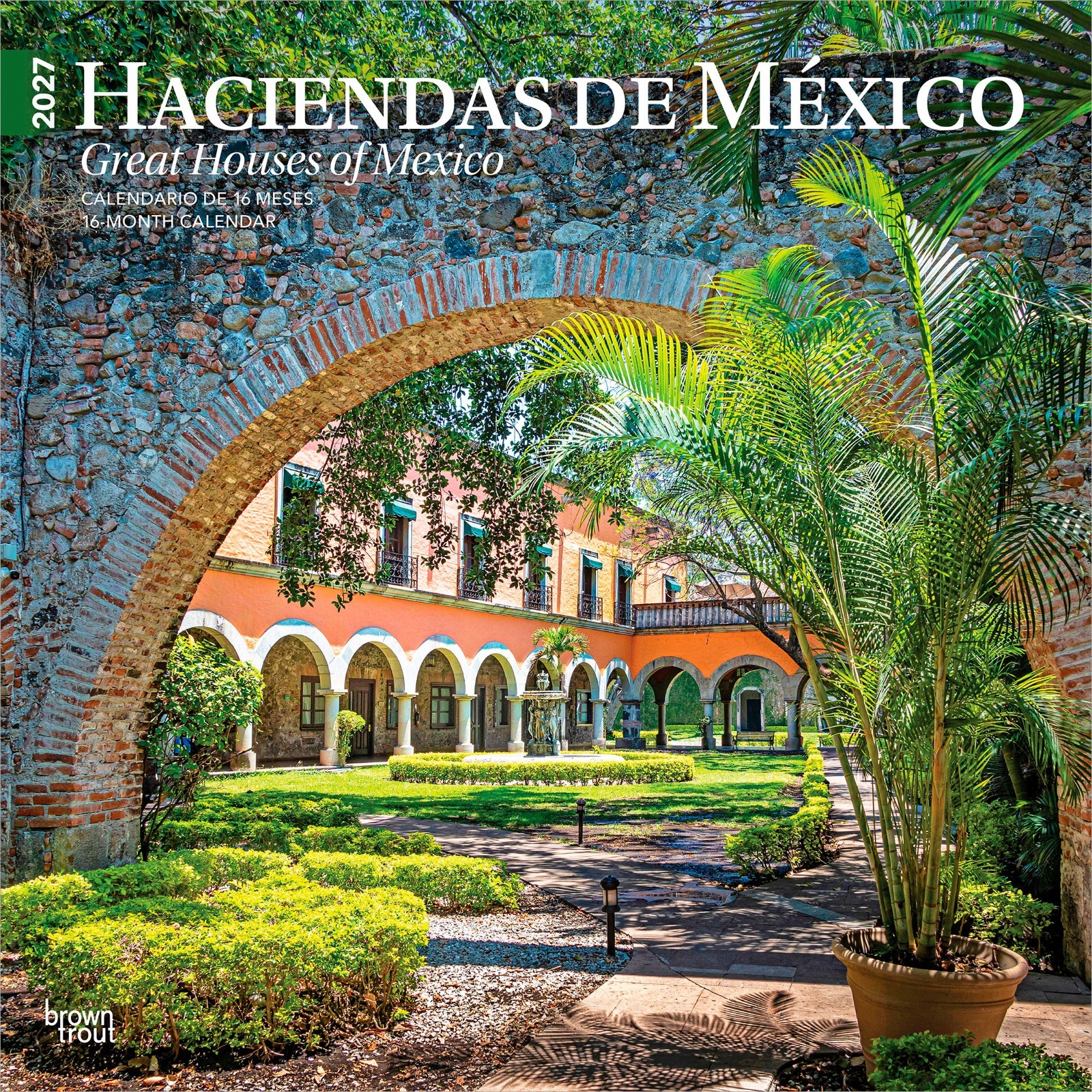 Haciendas de Mexico | Great Houses of Mexico 2027 12x24 Haciendas de Mexico | Great Houses of Mexico 2027 12x24