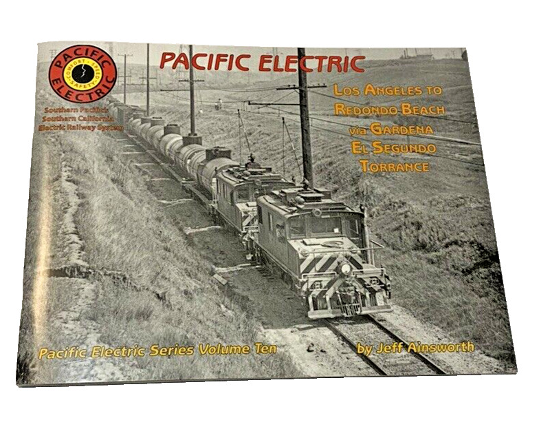 PACIFIC ELECTRIC VOLUME 10 - LOSANGELES TO REDONDO BEACH PACIFIC ELECTRIC VOLUME 10 - LOSANGELES TO REDONDO BEACH