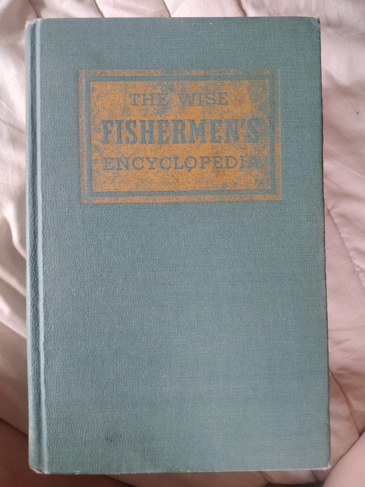 Vintage 1951 The Wise Fishermen's Encyclopedia Book Hardcover Vintage 1951 The Wise Fishermen's Encyclopedia Book Hardcover