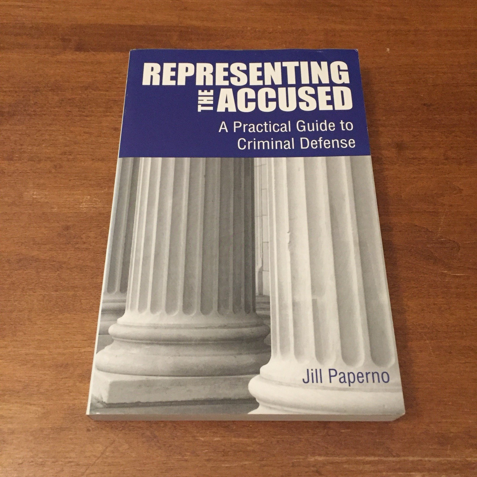 Representing the Accused: A Practical Guide to Criminal Defense *Paperno 2012 PB Representing the Accused: A Practical Guide to Criminal Defense *Paperno 2012 PB
