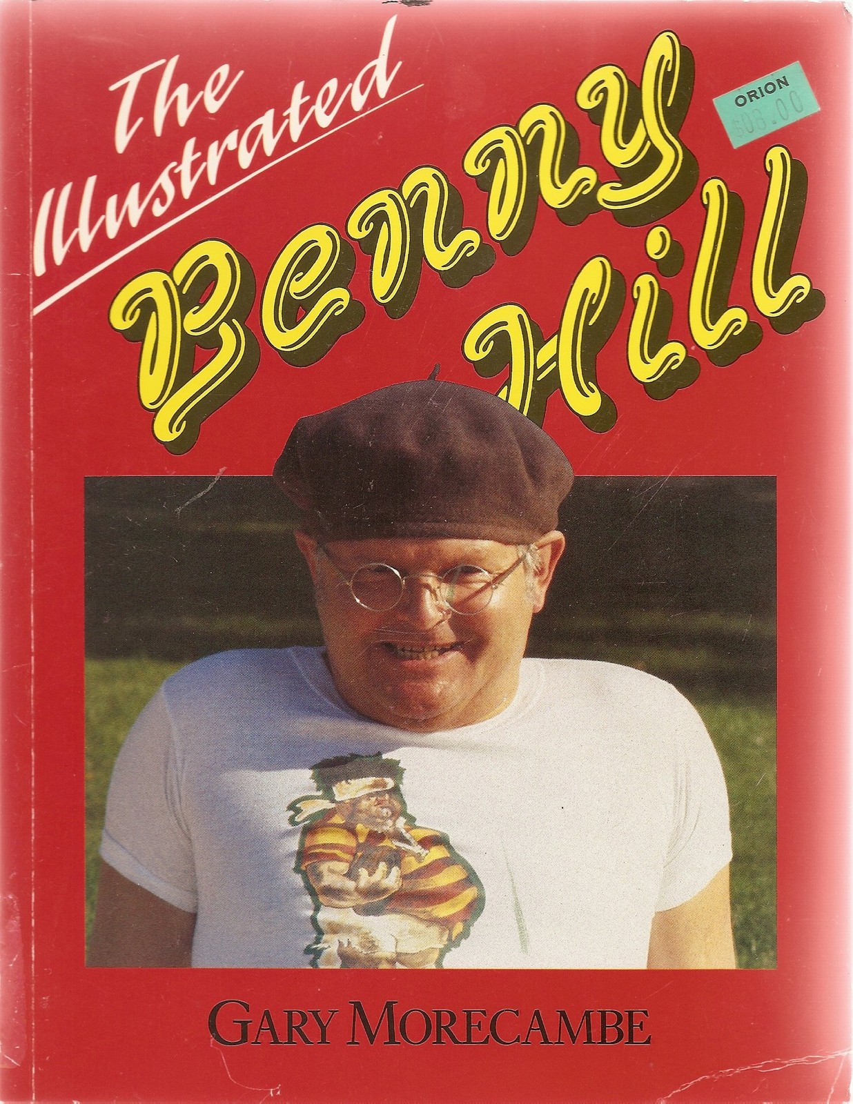 The Illustrated Benny Hill - paperback Gary Morecombe The Illustrated Benny Hill - paperback Gary Morecombe