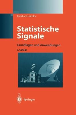 Statistische Signale: Grundlagen Und Anwendungen by Hänsler, Eberhard Statistische Signale: Grundlagen Und Anwendungen by Hänsler, Eberhard