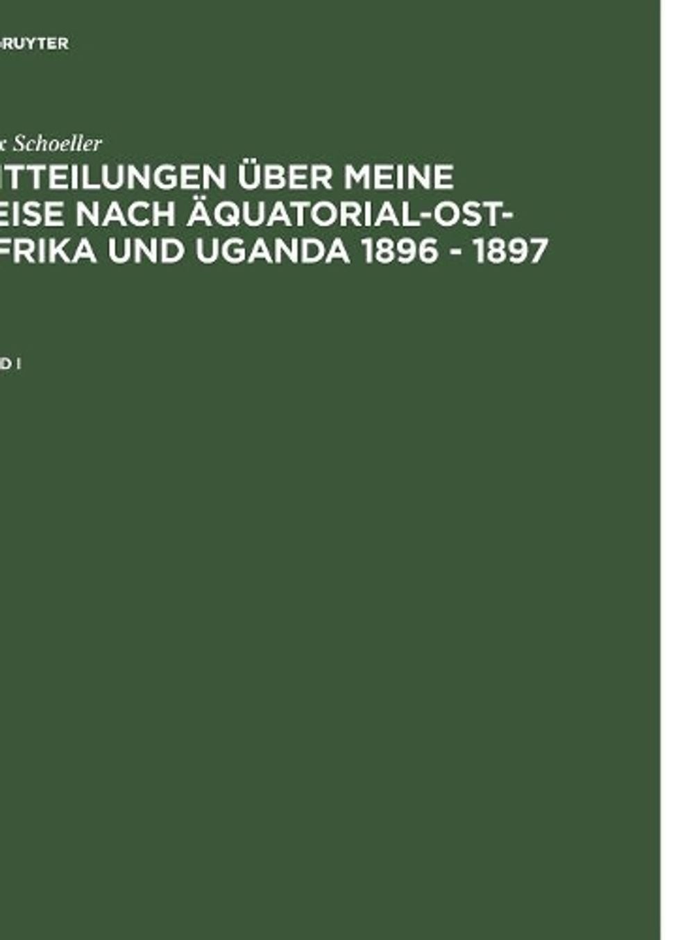 Schller, Max: Mitteilungen ?ber meine Reise nach ?quatorial-Ost-Afrika und Ugand
