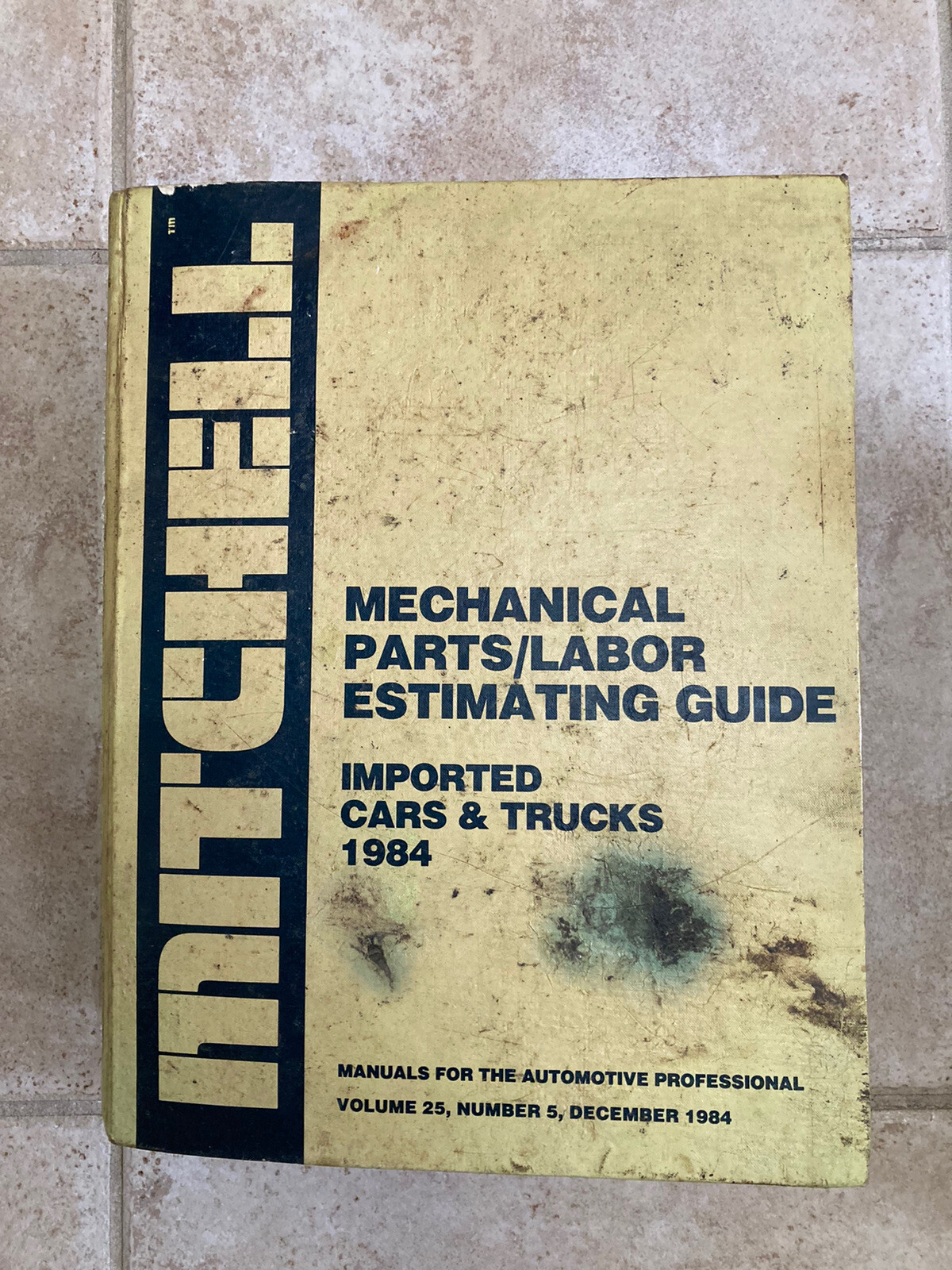 Mitchell Mechanical Parts & Labor Estimating Guide Imported Cars & Trucks 1984 Mitchell Mechanical Parts & Labor Estimating Guide Imported Cars & Trucks 1984