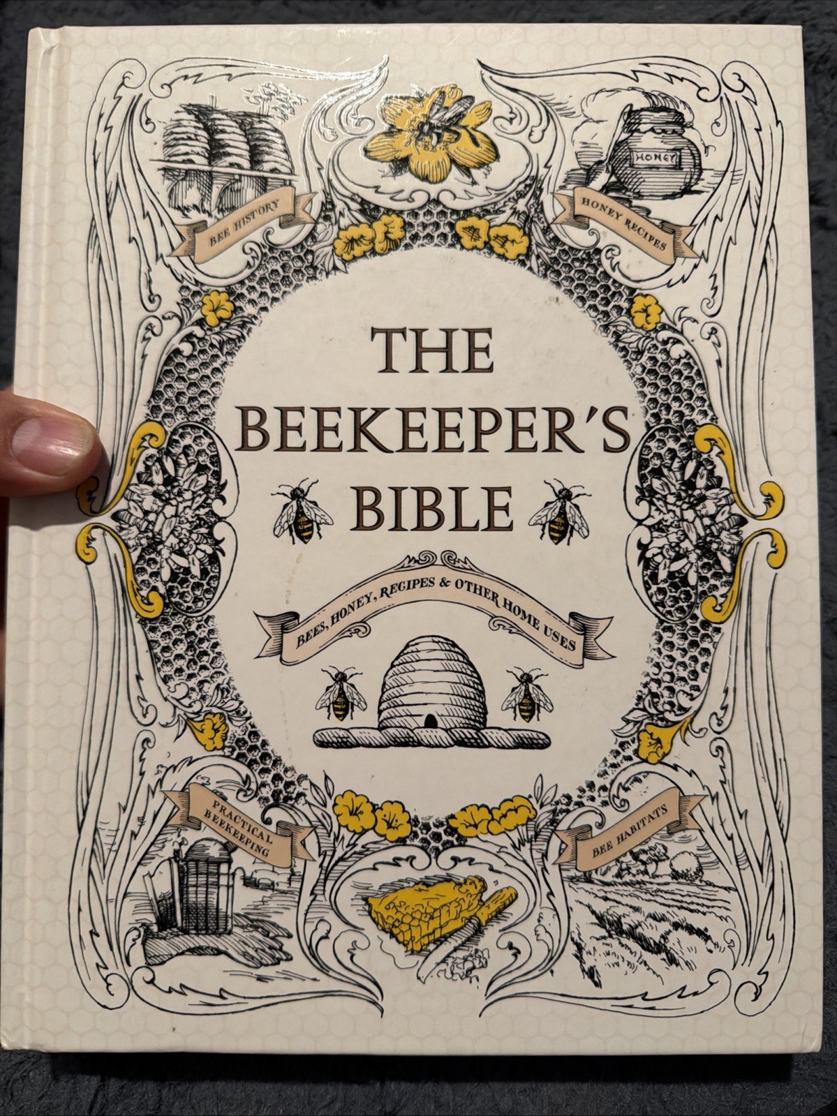 The Beekeeper\'s Bible: Bees, Honey, Recipes & Other Home Uses (The Backyard D222