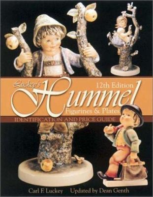 Luckey's Hummel Figurines and Plates: Identification and Price Guide (12th... Luckey's Hummel Figurines and Plates: Identification and Price Guide (12th...