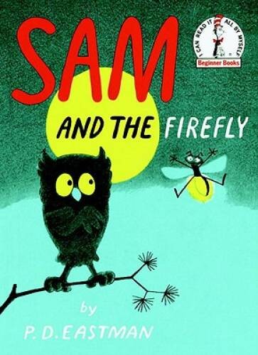 Sam and the Firefly - Hardcover By Eastman, P.D. - GOOD Sam and the Firefly - Hardcover By Eastman, P.D. - GOOD