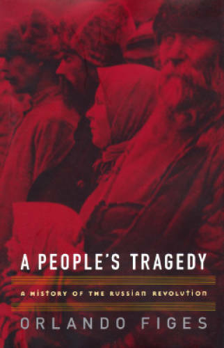 A People\'s Tragedy: A History of the Russian Revolution - Hardcover - GOOD