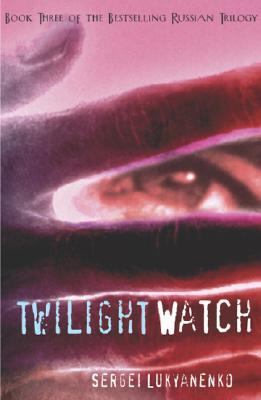 Twilight Watch by Sergei Lukyanenko Twilight Watch by Sergei Lukyanenko