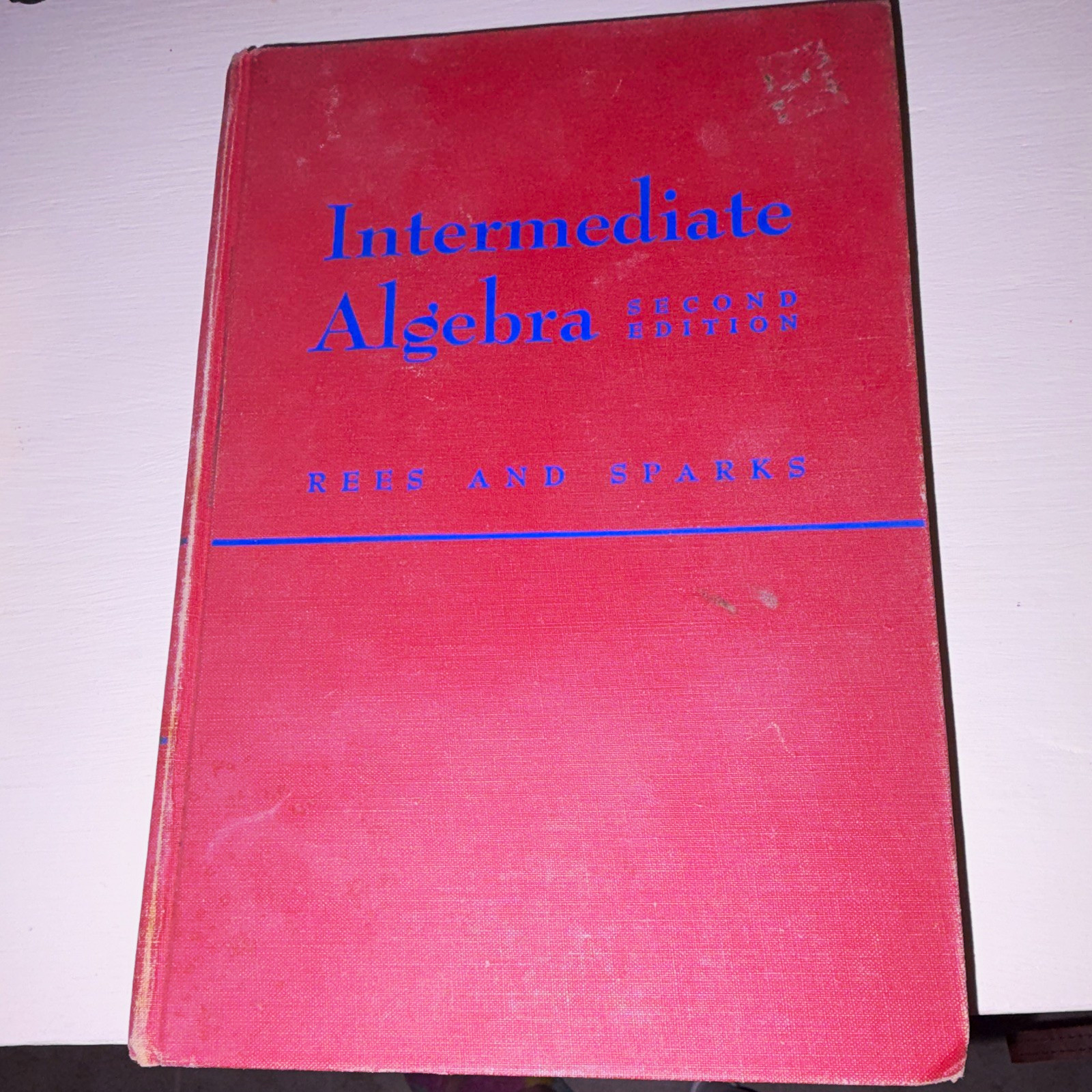 Vintage 1957 Intermediate Algebra Rees Sparks 2nd Edition McGraw Hill Textbook Vintage 1957 Intermediate Algebra Rees Sparks 2nd Edition McGraw Hill Textbook