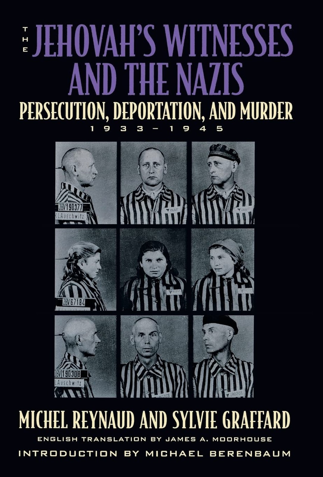 The Jehovah\'s Witnesses and the Nazis: Persecution, Deportation, and Murder, ... The Jehovah\'s Witnesses and the Nazis: Persecution, Deportation, and Murder, ...