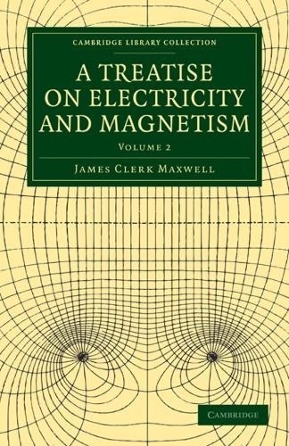 James Clerk Maxwe A Treatise on Electricity and Magneti (Paperback) (UK IMPORT)